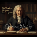 20 Timeless Charles Wesley Hymns – Afrobeat Lo-Fi Worship Music 