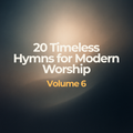 The Contemporary Hymnal – 20 Timeless Hymns Reimagined for Contemporary Worship, Volume 06 Album Cover
